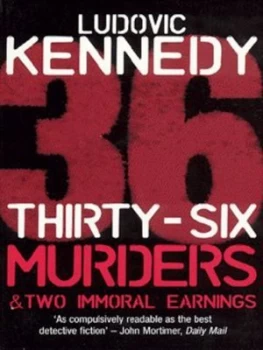 Image of Thirty-Six Murders and Two Immoral Earnings by Ludovic Kennedy Paperback