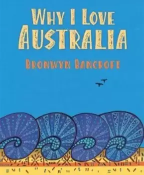 Image of Why I Love Australia by Bronwyn Bancroft