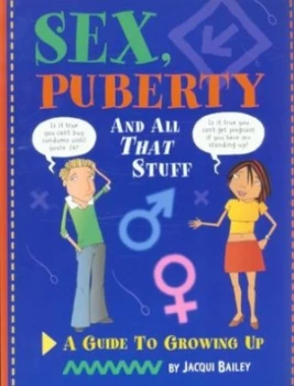 Image of Sex Puberty and All That Stuff by Jacqui Bailey Paperback