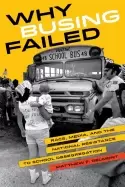 Image of why busing failed 42 race media and the national resistance to school dese