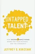 Image of untapped talent how second chance hiring works for your business and the co