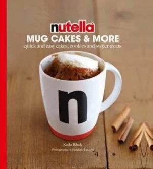 Image of Nutella Mug Cakes and More by Keda Black Book
