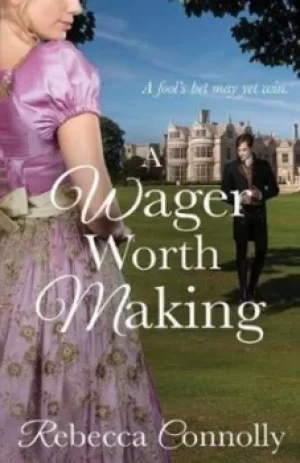 Image of A Wager Worth Making by Rebecca Connolly