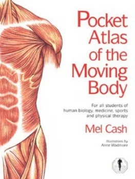 Image of Pocket Atlas of the Moving Body by Mel Cash Paperback