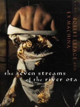 Image of The Seven Streams of the River Ota by Robert Lepage Paperback