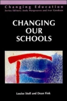 Image of Changing Our Schools by Louise Stoll Book