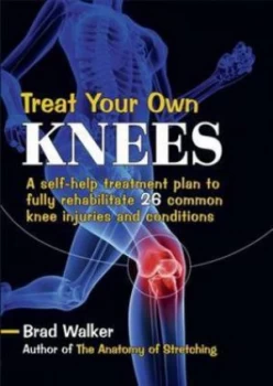 Image of Treat Your Own Knees by Brad Walker Paperback