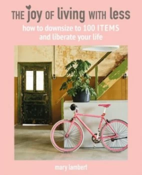 Image of The joy of living with less by Mary Lambert