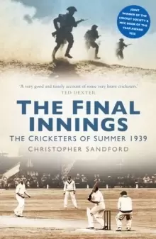 Image of The Final Innings : The Cricketers of Summer 1939