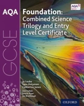 Image of AQA GCSE foundation combined science trilogy and entry level certificate Student book by Jo Locke