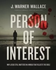 Image of Person of Interest : Why Jesus Still Matters in a World that Rejects the Bible