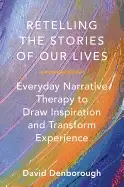 Image of retelling the stories of our lives everyday narrative therapy to draw inspi