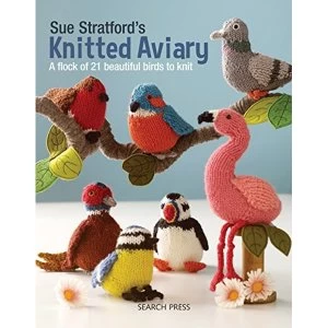 Image of Sue Stratford's Knitted Aviary A Flock of 21 Beautiful Birds to Knit Paperback / softback 2018