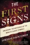 Image of first signs unlocking the mysteries of the worlds oldest symbols