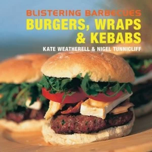 Image of Burgers Wraps and Bites by Kate Tunnicliff and Nigel Tunnicliff Hardback