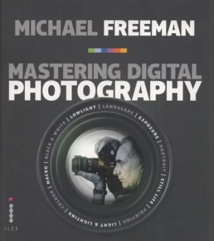 Image of Mastering Digital Photography by Michael Freeman Paperback