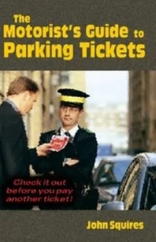 Image of The Motorists Guide to Parking Tickets by John Squires Paperback