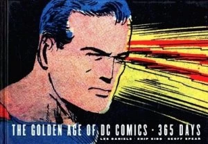 Image of The Golden Age of Dc Comics by Les Daniels and Chip Kidd and Geoff Spear Hardback