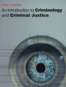 Image of An Introduction to Criminology and Criminal Justice by Chris Crowther-Dowey Paperback
