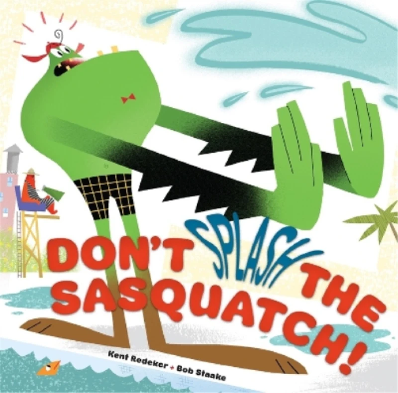 Image of dont splash the sasquatch 9781423152330