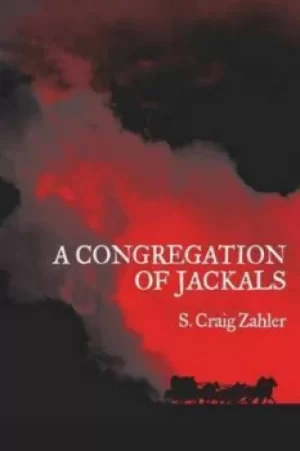 Image of A Congregation of Jackals by S Craig Zahler