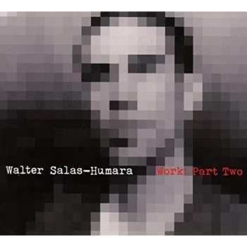 image of Walter Salas-Humara - Work: Part Two CD