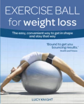 Image of Exercise Ball for Weight Loss by Lucie Knight-Santos Book