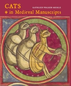 Image of Cats in Medieval Manuscripts by Kathleen Walker-Meikle