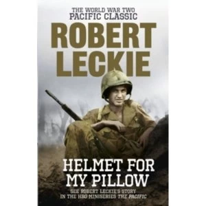 Image of Helmet for my Pillow: The World War Two Pacific Classic by Robert Leckie (Paperback, 2011)