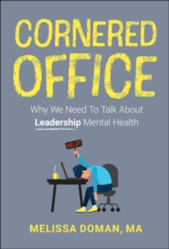 Image of Cornered Office : Why We Need To Talk About Leadership Mental Health Hardback