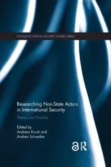 Image of Researching Non-state Actors in International Security : Theory and Practice