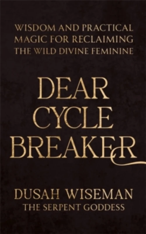 Image of Dear Cycle Breaker : Wisdom and Practical Magic for Reclaiming the Wild Divine Feminine Paperback / softback