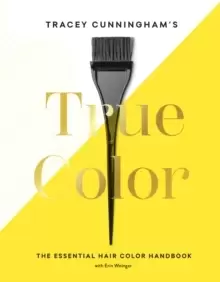 Image of Tracey Cunningham's True Color : The Essential Hair Color Handbook
