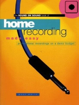 Image of The Sound on Sound Book of Home Recording Made Easy by Paul White Book