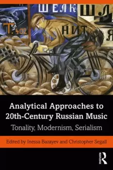 Image of Analytical Approaches to 20th-Century Russian MusicTonality Modernism Serialism