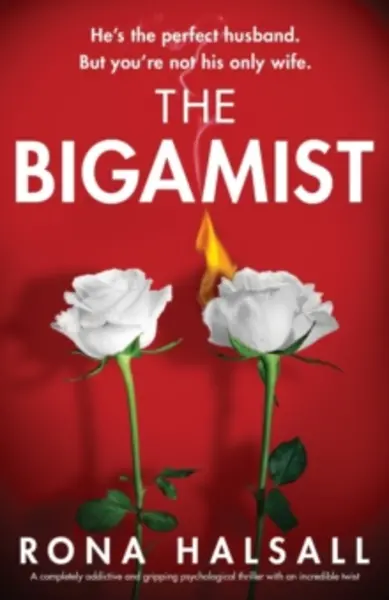 Image of bigamist a completely addictive and gripping psychological thriller with an 9781803141633