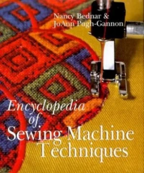 Image of Encyclopedia of Sewing Machine Techniques by Nancy Bednar Hardback