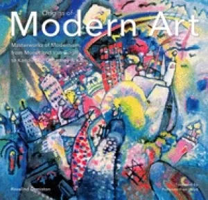 Image of origins of modern art masterworks of modernism from monet to kandinsky dela
