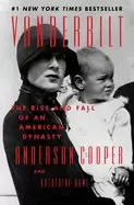 Image of Vanderbilt : The Rise and Fall of an American Dynasty