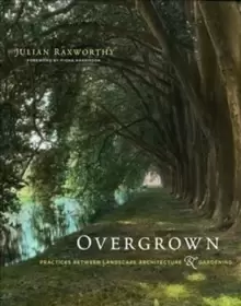 Image of Overgrown : practices between landscape architecture and gardening