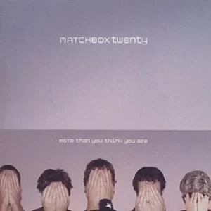 Image of More Than You Think You Are by Matchbox Twenty CD Album