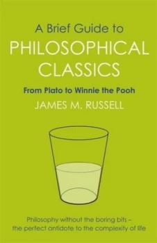 Image of A Brief Guide to Philosophical Classics by James M. Russell Book