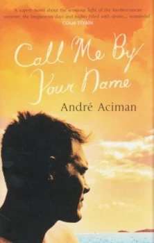 Image of Call Me by Your Name by Andr Aciman Paperback