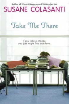 Image of Take Me There by Susane Colasanti Book