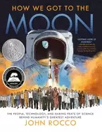 Image of how we got to the moon the people technology and daring feats of science be