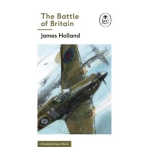 Image of The Battle of Britain: Book 2 of the Ladybird Expert History of the Second World War