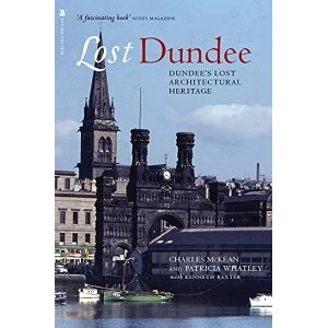 Image of Lost Dundee Dundee's Lost Architectural Heritage Paperback / softback 2018