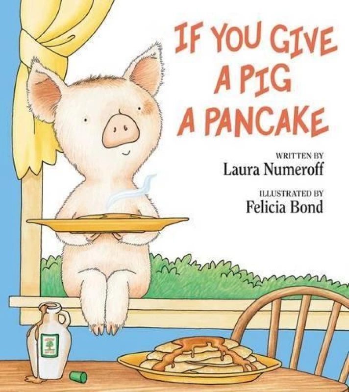 Image of If You Give a Pig a Pancake by Laura Joffe Numeroff and Felicia Bond Book