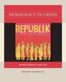 Image of Democracy in Crisis : Weimar Germany, 1929-1932