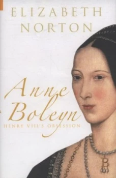 Image of Anne Boleyn by Elizabeth Norton Hardback